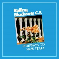 Rolling Blackouts Coastal Fever – Sideways To New Italy