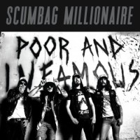 Scumbag Millionaire – Poor And Infamous