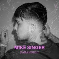 Mike Singer – Paranoid!?
