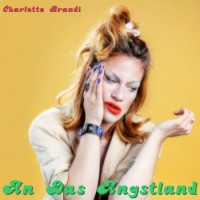 Charlotte Brandi – An Das Angstland