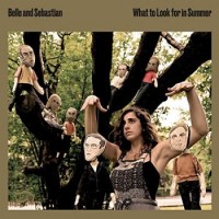Belle and Sebastian – What To Look For In Summer
