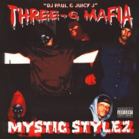 Three 6 Mafia – Mystic Stylez