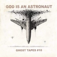 God Is An Astronaut – Ghost Tapes # 10