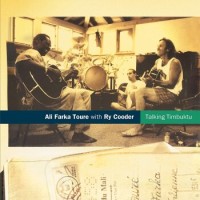 Ali Farka Toure & Ry Cooder – Talking Timbuktu