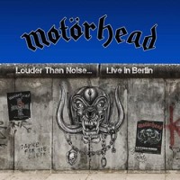 Motörhead – Louder Than Noise...Live in Berlin