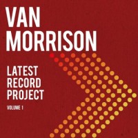 Van Morrison – Latest Record Project: Volume 1