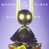 Sun Ra – Space Is The Place