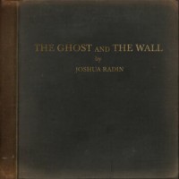 Joshua Radin – The Ghost And The Wall