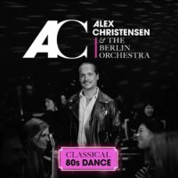 Alex Christensen & The Berlin Orchestra – Classical 80s Dance