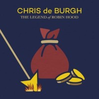 Chris De Burgh – The Legend Of Robin Hood