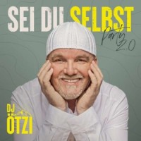 DJ Ötzi – Sei Du Selbst - Party 2.0