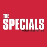 The Specials – Protest Songs 1924-2012