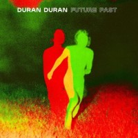 Duran Duran – Future Past