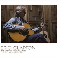 Eric Clapton – The Lady In The Balcony: Lockdown Sessions