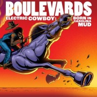 Boulevards – Electric Cowboy: Born In Carolina Mud