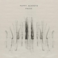 Poppy Ackroyd – Pause