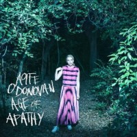 Aoife O'Donovan – Age Of Apathy