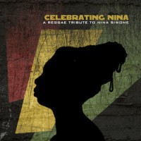 Various Artists – Celebrating Nina: A Reggae Tribute To Nina Simone