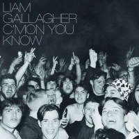 Liam Gallagher – C'Mon You Know