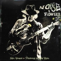 Neil Young – Noise & Flowers