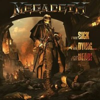 Megadeth – The Sick, The Dying And The Dead!