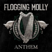 Flogging Molly – Anthem