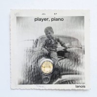 Daniel Lanois – Player, Piano
