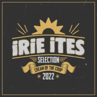Irie Ites Records – Cream Of The Crop 2022