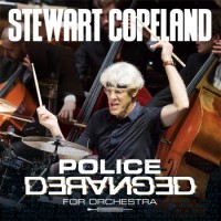 Stewart Copeland – Police Deranged For Orchestra