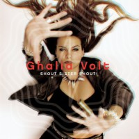 Ghalia Volt – Shout Sister Shout