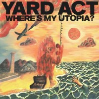 Yard Act – Where's My Utopia?