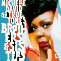Michelle David & The True-Tones – Brothers & Sisters