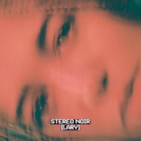 Lary – Stereo Noir