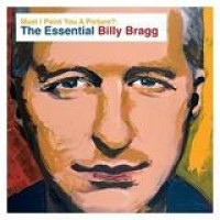 Billy Bragg – Must I Paint You A Picture? The Essential Billy Bragg