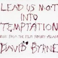 David Byrne – Lead Us Not Into Temptation