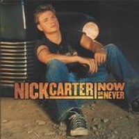 Nick Carter – Now Or Never