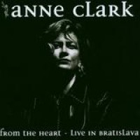 Anne Clark – From The Heart - Live In Bratislava