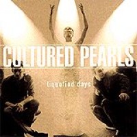 Cultured Pearls – Liquefied Days