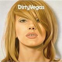 Dirty Vegas – Dirty Vegas