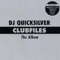 DJ Quicksilver – Clubfiles - The Album