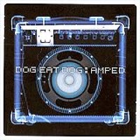 Dog Eat Dog – Amped