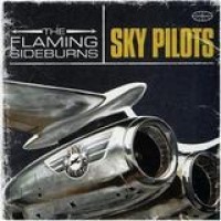 Flaming Sideburns – Sky Pilots