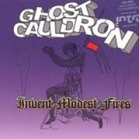Ghost Cauldron – Invent Modest Fires