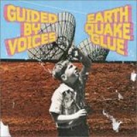 Guided By Voices – Earthquake Glue