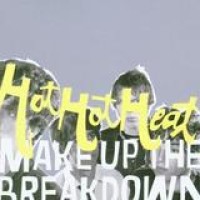 Hot Hot Heat – Make Up The Breakdown