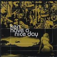 Ken – Have A Nice Day