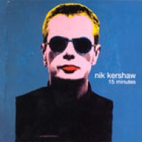 Nik Kershaw – 15 Minutes