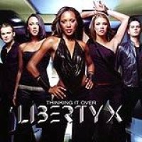Liberty X – Thinking It Over
