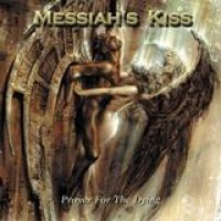 Messiah's Kiss – Prayer For The Dying
