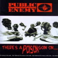 Public Enemy – There's A Poison Going On